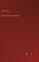 Der Babylonische Talmud