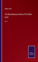 The Miscellaneous Works of Sir Walter Scott: Vol. I