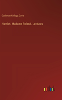Hamlet. Madame Roland. Lectures