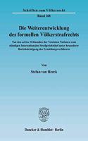 Die Weiterentwicklung Des Formellen Volkerstrafrechts