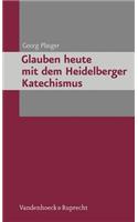 Glauben heute mit dem Heidelberger Katechismus