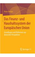 Finanz- Und Haushaltssystem Der Europäischen Union: Grundlagen Und Reformen Aus Deutscher Perspektive