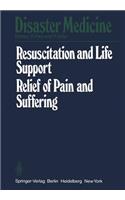 Resuscitation and Life Support in Disasters, Relief of Pain and Suffering in Disaster Situations