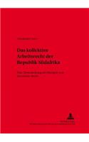 Das Kollektive Arbeitsrecht Der Republik Suedafrika