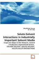 Solute-Solvent Interactions in Industrially Important Solvent Media