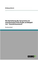 Die Darstellung des Terrorismus im amerikanischen Polit-Thriller am Beispiel von Ausnahmezustand