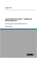 "Soziale Marktwirtschaft" - Leitbild und Wirtschaftspraxis: Entwicklung der sozialen Marktwirtschaft
