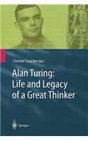 Alan Turing: Life and Legacy of a Great Thinker