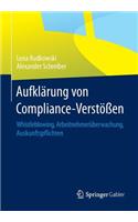 AufklÃ¤rung Von Compliance-VerstÃ¶Ã?en: Whistleblowing, ArbeitnehmerÃ¼berwachung, Auskunftspflichten