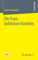 Die PRAXIS Kollektiven Handelns