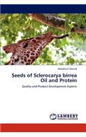 Seeds of Sclerocarya Birrea Oil and Protein