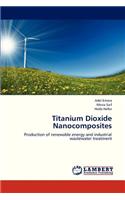 Titanium Dioxide Nanocomposites