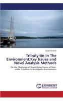 Tributyltin in the Environment: Key Issues and Novel Analysis Methods