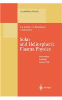 Solar and Heliospheric Plasma Physics