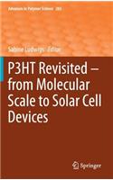 P3HT Revisited – From Molecular Scale to Solar Cell Devices