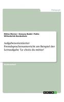 Aufgabenorientierter Fremdsprachenunterricht am Beispiel der Lernaufgabe 'Le choix du métier'