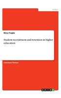 Student recruitment and retention in higher education