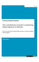 The contributions of media in minimizing illegal migration in Ethiopia: The case of Fana FM, Deutsche Welle and Voice of America Amharic Radio Programs