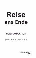Reise ans Ende: Kontemplation