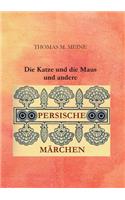 Katze und die Maus und andere persische Märchen