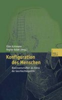 Konfiguration Des Menschen: Biowissenschaften ALS Arena Der Geschlechterpolitik