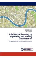 Solid Waste Routing by Exploiting Ant Colony Optimization