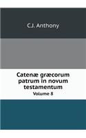Catenæ Græcorum Patrum in Novum Testamentum Volume 8