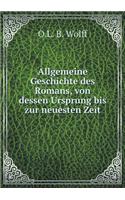 Allgemeine Geschichte des Romans, von dessen Ursprung bis zur neuesten Zeit