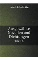 Ausgewählte Novellen and Dichtungen Theil 6: (German)