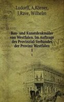 Bau- und Kunstdenkmaler von Westfalen. Im Auftrage des Provinzial-Verbandes der Provinz Westfalen