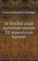 De fontibus atque auctoritate vitarum XII imperatorum Suetonii