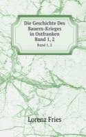 Die Geschichte Des Bauern-Krieges in Ostfranken