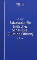 SAKUNTALA EIN INDISCHES SCHAUSPIEL RUSS