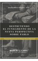 Destruyendo el fundamento de la Nueva Perspectiva sobre Pablo