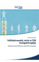 Vállalatvezet&#337;, mint a CSR mozgatórugója