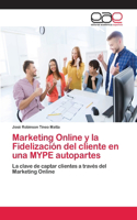 Marketing Online y la Fidelización del cliente en una MYPE autopartes