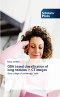 GSA based classification of lung nodules in CT images