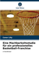 Eine Machbarkeitsstudie für ein professionelles Basketball-Franchise