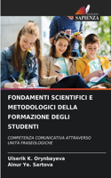 Fondamenti Scientifici E Metodologici Della Formazione Degli Studenti