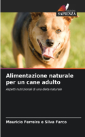 Alimentazione naturale per un cane adulto