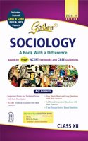 Golden Sociology Class 12 : Based on NEW NCERT Textbooks for CBSE 2025 Board Exams includes solved CBSE & CUET 2022 and 2023 Papers