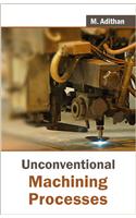 Unconventional Machining Processes