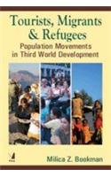 Tourists, Migrants & Refugees (Population Movements In Third World Development)