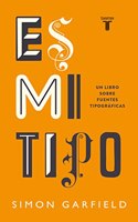 Es mi tipo: Un libro sobre fuentes tipograficas