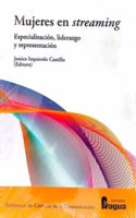 Mujeres en streaming. Especializacion, liderazgo y representacion