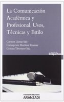 La comunicacion academica y profesional. Usos, tecnicas y estilo