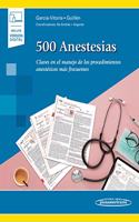 500 Anestesias: Claves en el manejo de los procedimientos anestesicos mas frecuent
