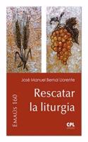 Rescatar la liturgia