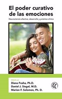El poder curativo de las emociones: Neurociencia Afectiva, Desarrollo Y Practica Clinica (Spanish Edition)