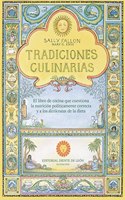 Tradiciones culinarias: El libro de cocina que cuestiona la nutricion politicamente correcta y a los dictocratas de la dieta